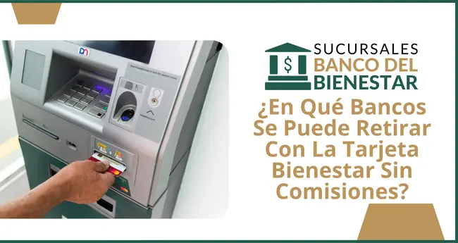 En qué bancos se puede retirar con la tarjeta bienestar