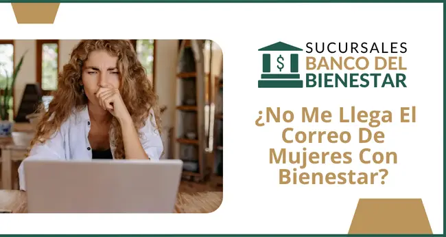 Que pasa si no me llega el correo de mujeres con bienestar
